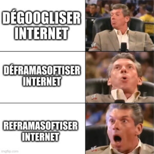 Mème "Reframasoftiser Internet ?"