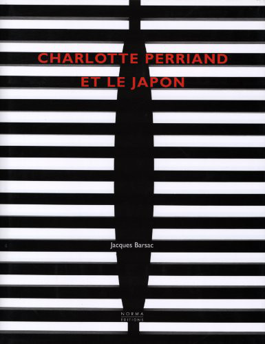 Image de la couverture du livre de Jacques Barsac, Charlotte Perriand et le Japon, édité en 2008. JPEG - 34.3 ko