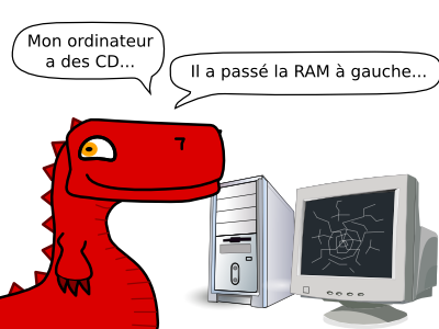 Mon ordinateur a des CD... Il a passé la RAM à gauche...