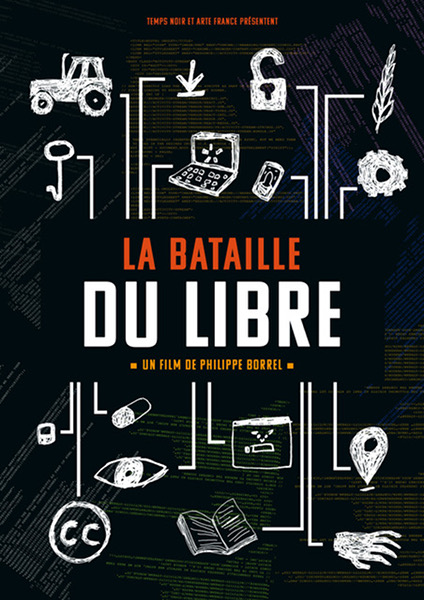 Affiche du documentaire « La bataille du Libre », version longue de « Internet ou la révolution du partage »