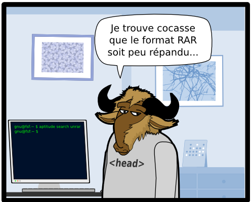 Je trouve cocasse que le format RAR soit peu répandu... <head> gnu@fsf:~ $ aptitude search unrar gnu@fsf:~ $