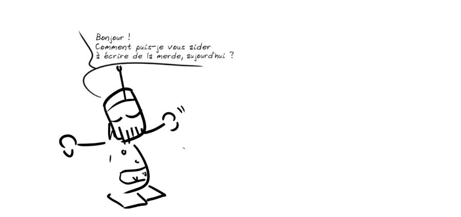 Un robot dit « Bonjour ! Comment puis-je vous aider à écrire de la merde, aujourd'hui ?»